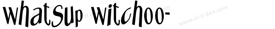 Whatsup Witchoo字体转换